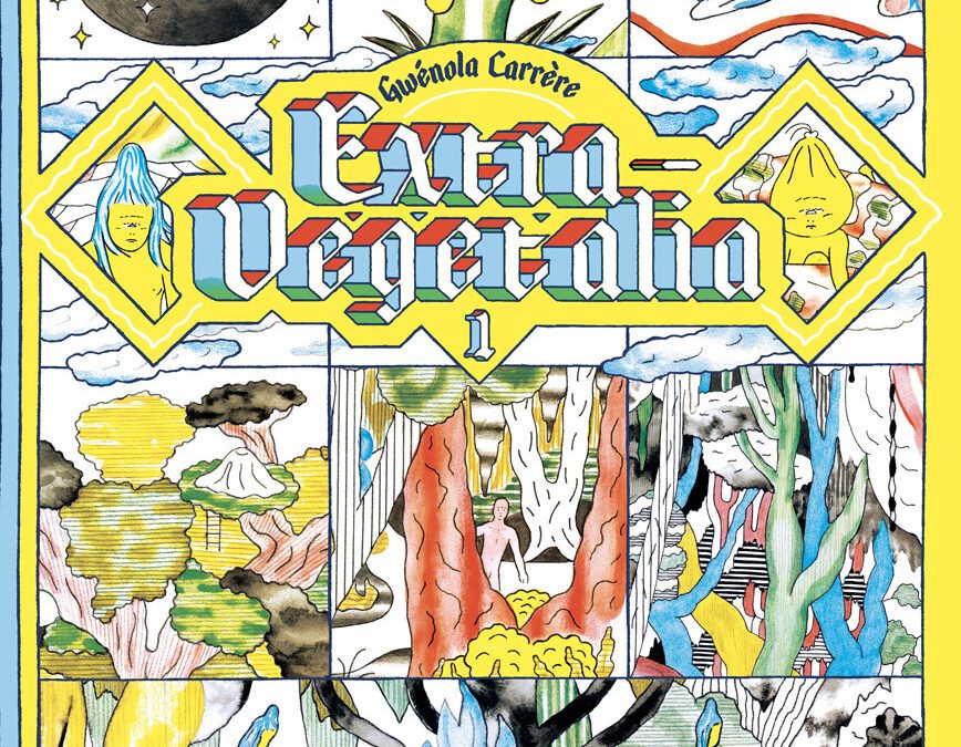 Extra-Végétalia de Gwénola Carrère